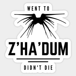 Went to Z'ha'dum - Didn't Die - Shadow Ship - White - Sci-Fi Sticker
